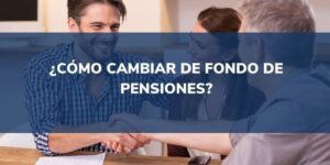 como cambiar de fondo de pensiones en colombia