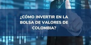 cómo invertir en la bolsa de valores de colombia