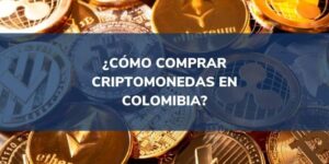 comprar criptomonedas Colombia 2022