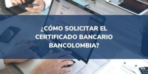 solicitar certificado bancario bancolombia
