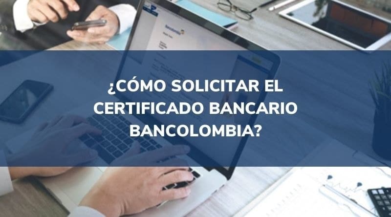 solicitar certificado bancario bancolombia
