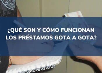 que es prestamo gota a gota